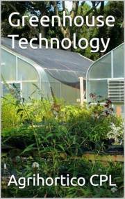 Greenhouse Technology (Plant Growing Systems Book 1)