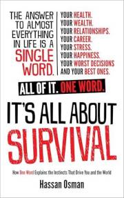 It’s All About Survival: How One Word Explains the Instincts That Drive You and the World