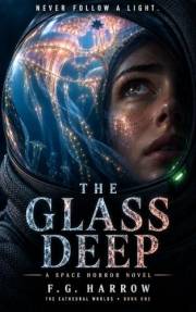 The Glass Deep: A Space Horror Novel