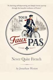 Tour de Faux Pas: Getting France Wrong One Village at a Time