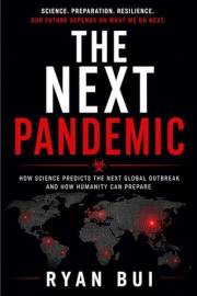 The Next Pandemic: How Science Predicts the Next Global Outbreak and How Humanity Can Prepare