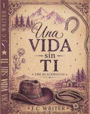 Una Vida Sin Ti: Una Vida Sin Ti Serie (Spanish Edition)