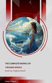 The Complete Works of Virginia Woolf