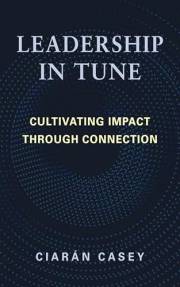 Leadership in Tune: Cultivating Impact Through Connection