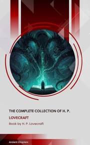 The Complete Collection of H. P. Lovecraft
