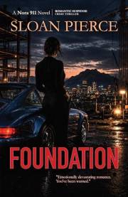 Foundation: A Phoenix Romantic Suspense Novel (Nora 911 Book 1)