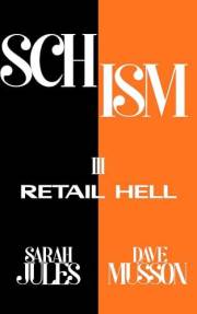 Schism, 3: Retail Hell