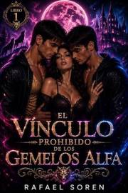 El vínculo prohibido de los Gemelos Alfa: Una oscura romance paranormal Why Choose de hombres lobo alfa, compañeros predestin