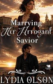 Marrying Her Arrogant Savior: A Western Historical Romance Book