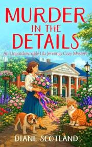 Murder in the Details: An Unputdownable Lila Jennings Cozy Mystery