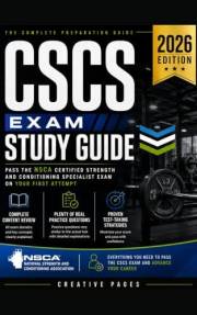 CSCS Exam Study Guide: Pass the NSCA Certified Strength and Conditioning Specialist Exam with Comprehensive Content Review, P
