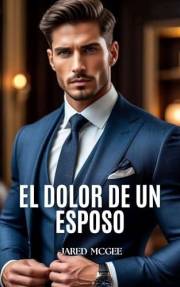 El dolor de un esposo: Romantica Contemporanea (Spanish Edition)