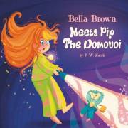 Bella Brown Meets Pip the Domovoi (Bella Brown Picture Book Series)