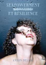 SEXPOWERMENT, CENSURE ET RESILIENCE: Derrière chaque photographie, il y a une histoire, une décision, un consentement. (Frenc