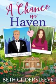 A Chance in Haven: A Heartfelt, Small-Town Romantic Comedy (The Chance Brothers Book 1)