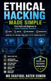 Ethical Hacking Made Simple: From Safe Lab Beginner to Junior Pentester Practice