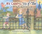 My Country, 'Tis of Thee: An Old Song Re-sung for America 250