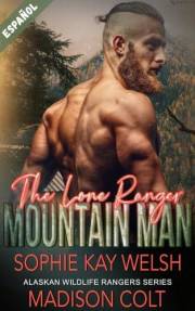 El guardabosques solitario de la montaña (Serie Guardabosques de Alaska, Libro 1) (Spanish Edition)