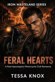 Feral Hearts: A Post-Apocalyptic Motorcycle Club Romance (Iron Wasteland Series Book 6)