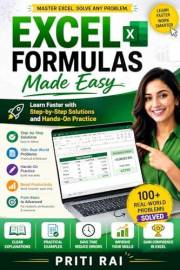 Excel Formulas Made Easy: A Simple Guide to Learning Excel with Real-World Examples and Hands-On Practice