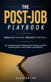 The Post-Job Playbook: Rebuild Income. Regain Control.
