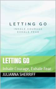 Letting Go: Inhale Courage, Exhale Fear