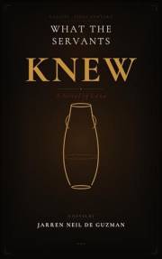 What the Servants Knew: A Novel of Cana