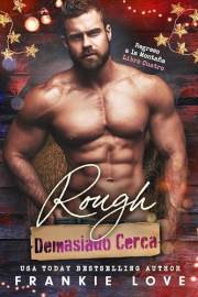 Rough – Demasiado Cerca (Regreso a la Montaña nº 4) (Spanish Edition)