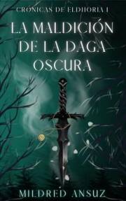 La Maldición de la Daga Oscura (Crónicas de Eldhoria nº 1) (Spanish Edition)