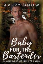Baby for the Bartender: A Smalltown Single Dad Romance (Single Dads of Juniper Falls Book 1)