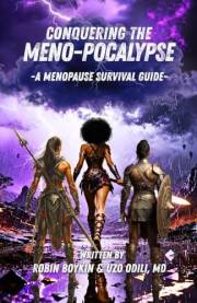 Conquering The Meno-pocalypse: A Menopause Survival Guide