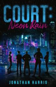 Court: Neon Rain (The Neon Rain Series Book 1)