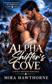 Alpha Shifter's Cove: A Fated Mates Werewolf Romance (Fated Wolves Of Ashrock Cove Series)