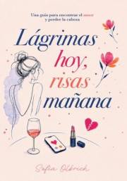 Lágrimas hoy, risas mañana (Spanish Edition)