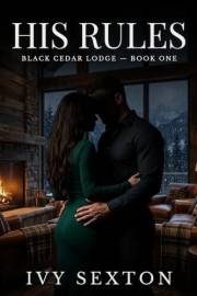 His Rules (Black Cedar Lodge Book 1)