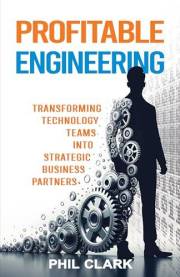 Profitable Engineering: Transforming Technology Teams into Strategic Business Partners