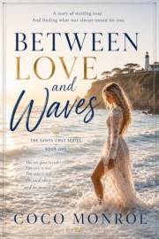 Between Love and Waves: A Romance Novel (The Santa Cruz Series Book 1)