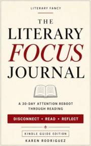 The Literary Focus Journal: A 30-Day Attention Reboot Through Reading