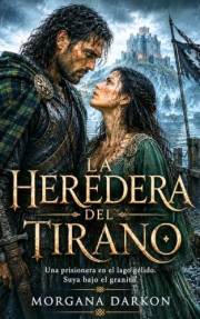 La heredera del tirano: Dark romance enemies to lovers pasión salvaje y venganza en las Highlands (Sangre, bruma y poder en l