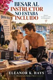 Besar al instructor no estaba incluido: Comedia romántica con final feliz en Menorca (Menorca Love Stories - Comedia romántic