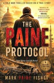 The Paine Protocol: A Cold War Thriller Based on a True Story