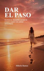 Dar el paso: Cómo construir una marca personal auténtica, liderar con propósito y generar influencia desde el contenido (Span
