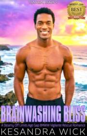Brainwashing Bliss: A Steamy Off Limits Age Gap BMWW Vigilante Rescue Romance (H.A.V.E.N. Hidden Ally Vigilante Extraction Ne