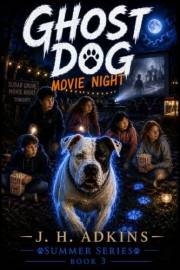 Ghost Dog: Movie Night (Ghost Dog Summer Series Book 3)