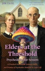 Elders at the Threshold: Psychedelics for Seniors