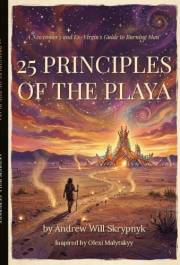 25 Principles of the Playa: A Newcomer's and Ex-Virgin's Guide to Burning Man