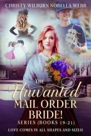 The Unwanted Mail Order Bride Series! Books 19 - 21: Love Comes in All Shapes and Sizes!