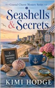 Seashells & Secrets (Coastal Charm Mystery Series Book 1)