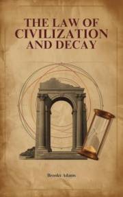 The Law of Civilization and Decay