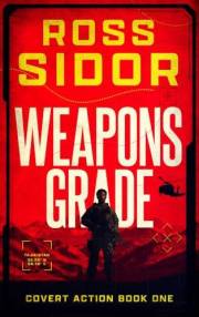 Weapons Grade (Covert Action Book 1)